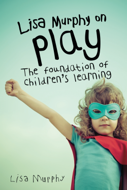丽莎·墨菲谈游戏:儿童学习的基础，第二版